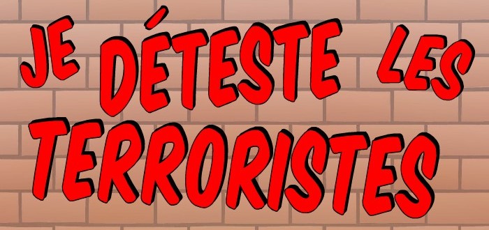 déteste les terroristes
